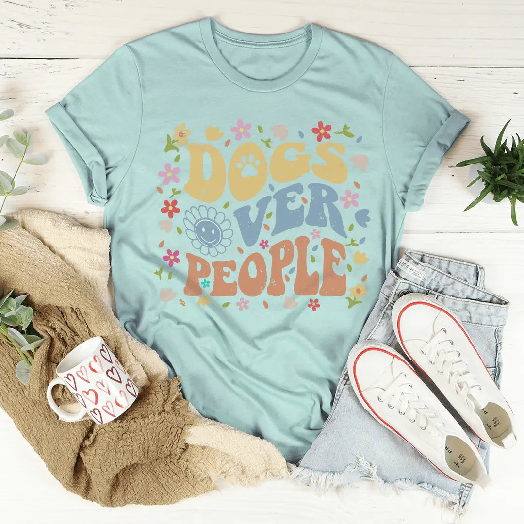 Dogs Over People T-Shirt MerchMallow