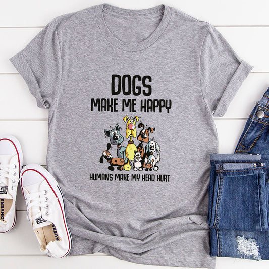 Dogs Make Happy T-Shirt MerchMallow